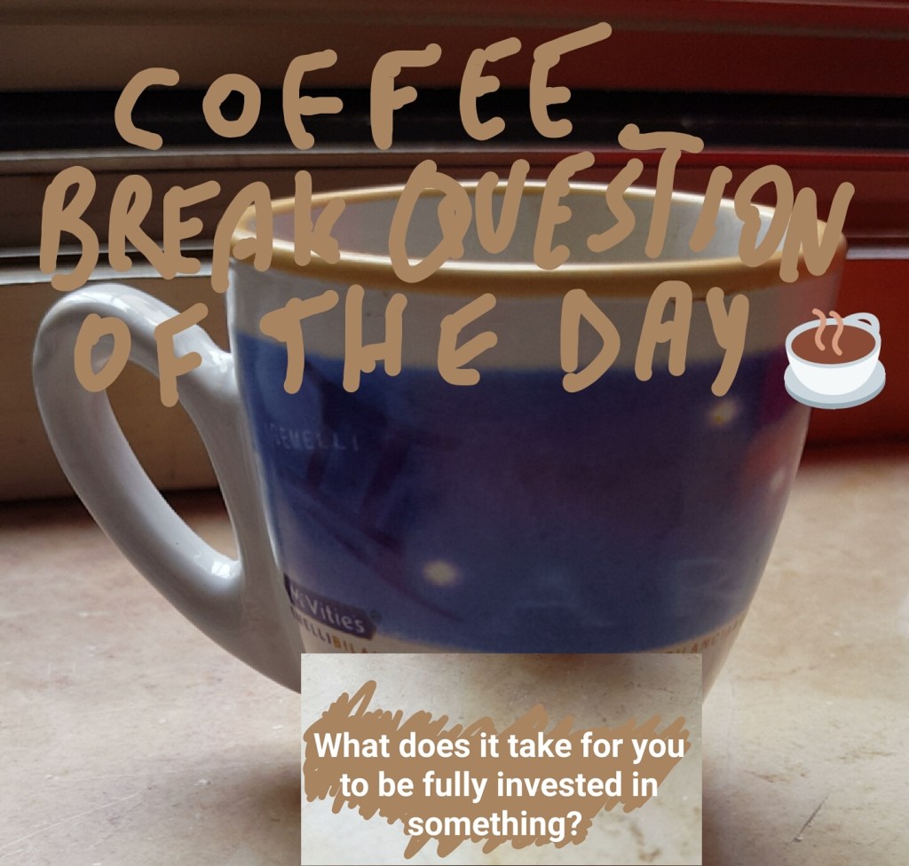 What does it take to be fully invested in what you are doing in&nbsp;life