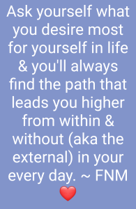 what do you desire most for yourself in life